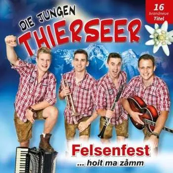 Zahraniční hudba CD Die jungen Thierseer: Felsenfest...hoit Ma Zamm 2016