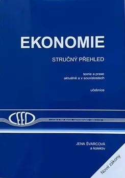 Ekonomie 2023/2024: Stručný přehled - Jena Švarcová a kol. (2023, brožovaná)