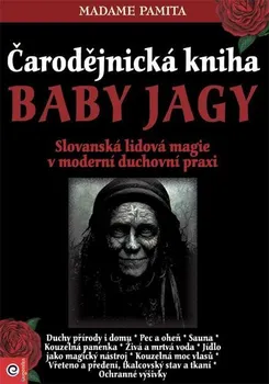Čarodějnická kniha Baby Jagy: Slovanská lidová magie v moderní duchovní praxi - Madame Pamita (2023, brožovaná)