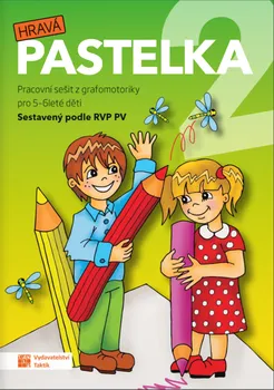 Předškolní výuka Hravá pastelka 2: Pracovní sešit z grafomotoriky pro 5 - 6 leté děti - Nakladatelství Taktik (2015, brožovaná)