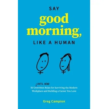 Say Good Morning, Like a Human - Campion, Greg
