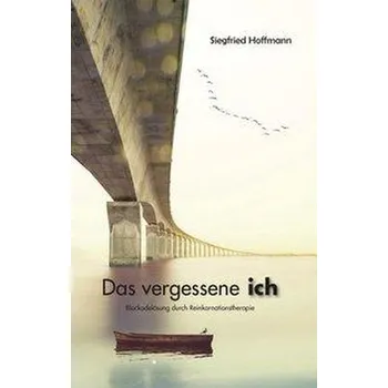 Das vergessene ich - Hoffmann, Siegfried