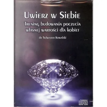 Uwierz w siebie... dla kobiet - Kowalski Sylwester