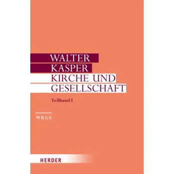 Kirche und Gesellschaft - Walter Kasper [DE] (2019, Firma, Herder, Freiburg)