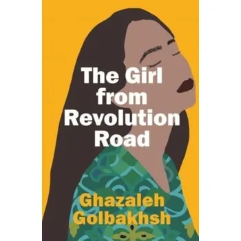 Literární biografie The Girl from Revolution Road - Golbakhsh, Ghazaleh