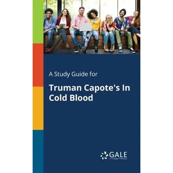 A Study Guide for Truman Capote's In Cold Blood - Gale, Cengage Learning