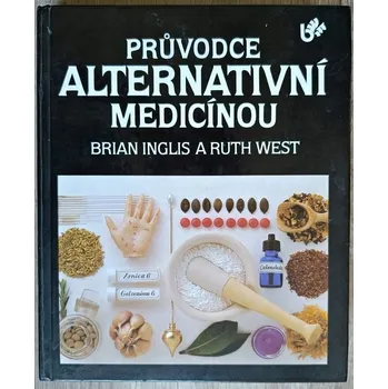 Průvodce alternativní medicínou - B. Inglis a R. West