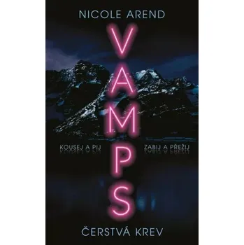 VAMPS Čerstvá krev - Nicole Arend