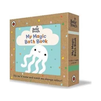 Kniha Baby Touch: My Magic Bath Book : A colour-changing playbook