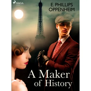 Kniha A Maker of History - Edward Phillips Oppenheim