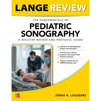 Cizojazyčná kniha LANGE Review: The Fundamentals of Pediatric Sonography: A Registry Review and Protocol Guide - Laquerre, Jenna