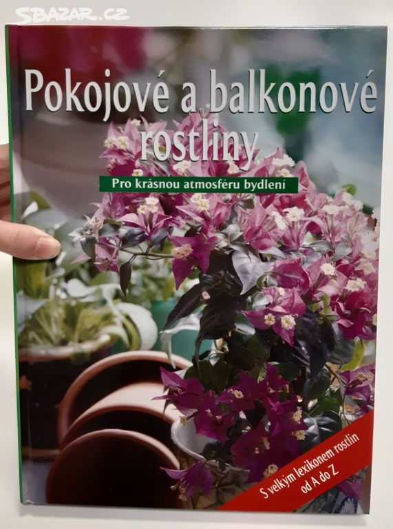 Rozbaleno Pokojové a balkonové rostliny - bazar Prodej-knih.cz - Sbazar.cz