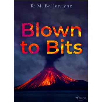 Kniha Blown to Bits - R. M. Ballantyne