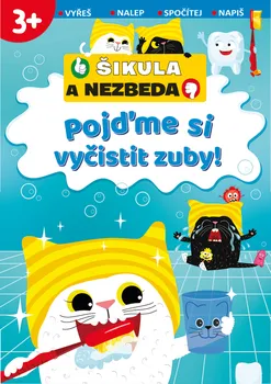 Bystrá hlava Šikula a Nezbeda: Pojďme si vyčistit zuby! - Svojtka & Co. (2022, brožovaná)