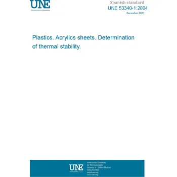 UNE 53340-1:2004 Plastics. Acrylics sheets. Determination of thermal stability. Španělsky Tisk
