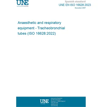 UNE EN ISO 16628:2023 Anaesthetic and respiratory equipment - Tracheobronchial tubes (ISO 16628:2022) Španělsky Tisk