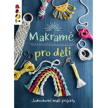 Makramé pro děti: Jednoduché malé…