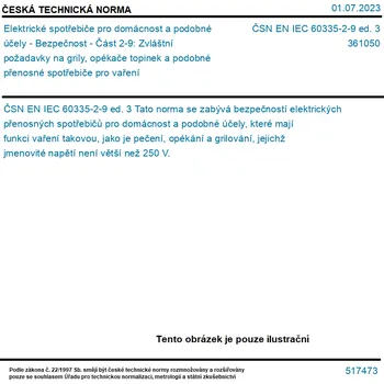 ČSN EN IEC 60335-2-9 ed. 3 - Elektrické spotřebiče pro domácnost a podobné účely - Bezpečnost - Část 2-9: Zvláštní požadavky na grily, opékače topinek a podobné přenosné spotřebiče pro vaření - Tisk