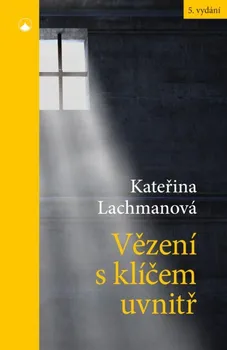 Vězení s klíčem uvnitř - Kateřina Lachmanová (2022, brožovaná)
