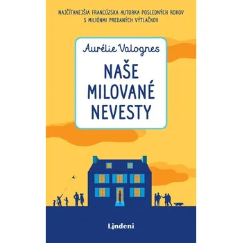 Naše milované nevesty - Aurélie Valognes