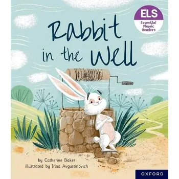 Cizí jazyk Essential Letters and Sounds: Essential Phonic Readers: Oxford Reading Level 3: Rabbit in the Well - Baker, Catherine