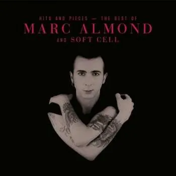 Zahraniční hudba CD Soft Cell: Hits And Pieces - The Best Of Marc Almond And Soft Cell 2022
