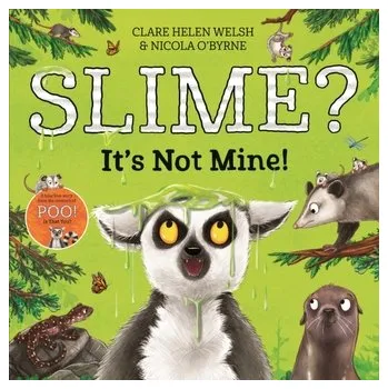 První čtění Slime? It's Not Mine! - Welsh, Clare