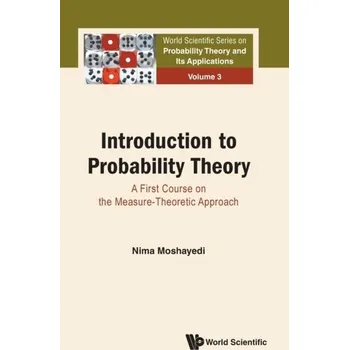 Matematika Introduction To Probability Theory: A First Course On The Measure-theoretic Approach - Moshayedi, Nima (Univ Of California, Berkeley, Usa)