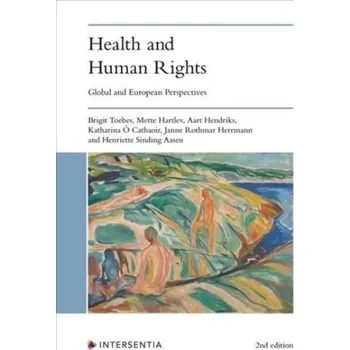 Health and Human Rights (2nd edition) - Toebes, Brigit; Hartlev, Mette; Hendriks, Aart; Cathaoir, Katharina O; Herrmann, Janne Rothmar; Aasen, Henriette Sinding
