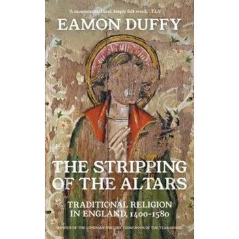 Populárně naučná literatura pro dospělé The Stripping of the Altars - Duffy, Eamon (University of Cambridge, UK) [EN] (2022, Měkká, Yale University Press)
