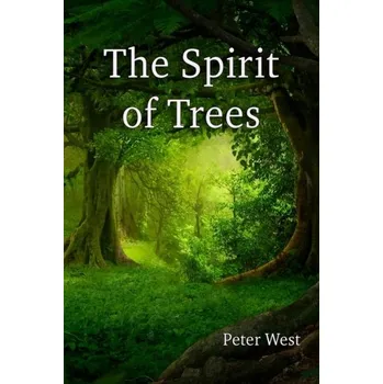 The Spirit of Trees - Peter West
