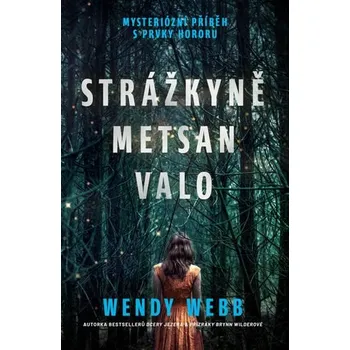 Strážkyně Metsan Valo - Wendy Webb