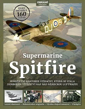 Supermarine Spitfire: Kompletní anatomie stíhačky, která se stala symbolem vítězství RAF nad Luftwaffe - Alfred Price (2023, brožovaná)