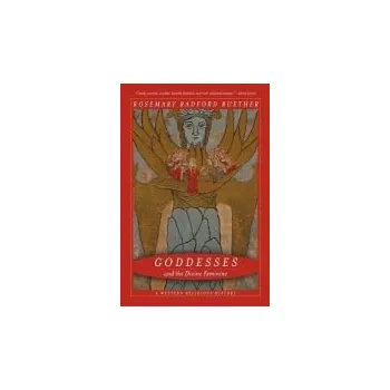 Goddesses and the Divine Feminine - Ruether, Rosemary