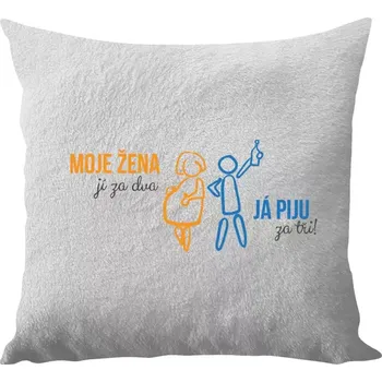 Polštář Polštář bílý 40x40 cm - dlouhý chlup Moje žena jí za dva, já piju za tři!