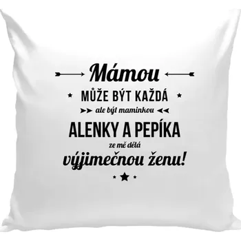 Polštář Polštář bílý 40x40 cm Mámou může být každá se jmény