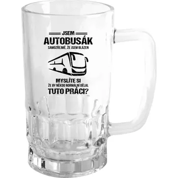 Sklenice Půllitr pro autobusáky - Samozřejmě, že jsem blázen - autobusák - čirý