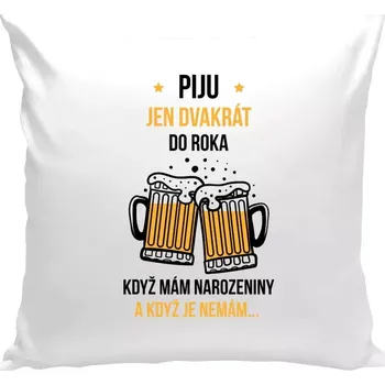 Polštář Polštář bílý 40x40 cm Piju jen dvakrát do roka
