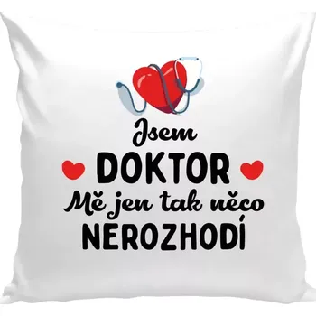 Polštář Polštář bílý 40x40 cm Jsem doktor. Mě jen tak něco nerozhodí
