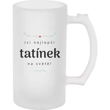 Sklenice Půllitr skleněný matný Jsi nejlepší tatínek na světě