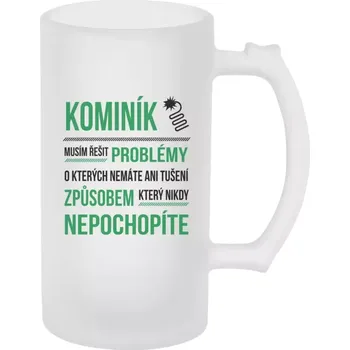 Sklenice Půllitr skleněný matný Musím řešit problémy - kominík