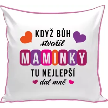 Polštář Polštář barevný 32x32 cm Když Bůh stvořil maminky