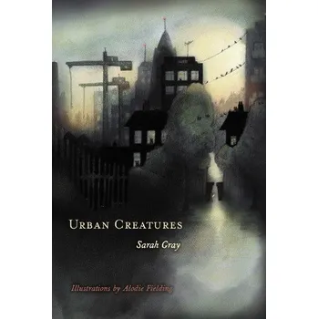 Cizojazyčná kniha Urban Creatures - Gray, Sarah