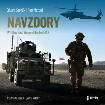 Navzdory: Příběh příslušníka speciálních sil AČR - Eduard Stehlík, Petr Matouš (čtou Vasil Fridrich a Ondřej Vetchý) CDmp3