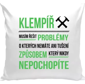 Polštář Polštář bílý 40x40 cm Musím řešit problémy - klempíř