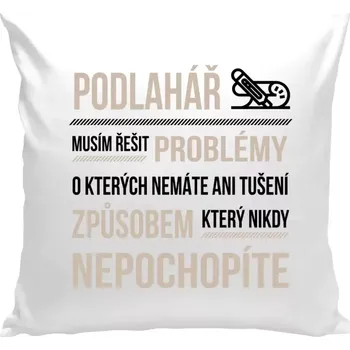 Polštář Polštář bílý 40x40 cm Musím řešit problémy - podlahář