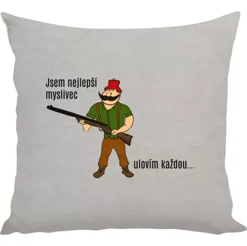 Polštář Polštář lněný 40x40 cm Jsem nejlepší myslivec... ulovím každou.