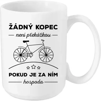 Hrnek 450 ml - bílý Žádný kopec není překážkou, pokud je za ním hospoda