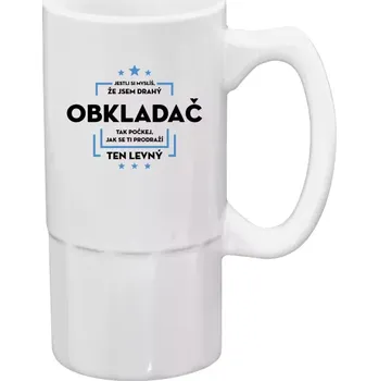 Sklenice Půllitr bílý vysoký Jestli si myslíš, že jsem drahý - obkladač