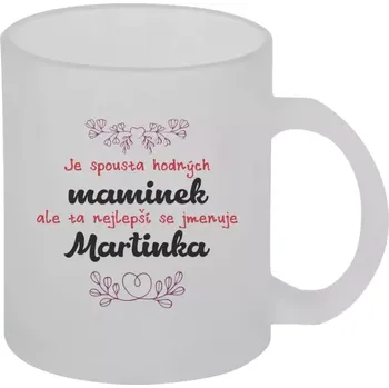 Hrnek 330 ml - skleněný matný Je spousta hodných maminek...